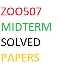 ZOO507 MIDTERM SOLVED PAPERS