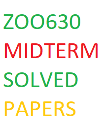 ZOO630 MIDTERM SOLVED PAPERS