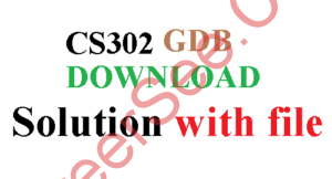 CS302 GDB SOLUTION  2021-2022