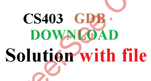 CS403 GDB SOLUTION FALL 2021-2022