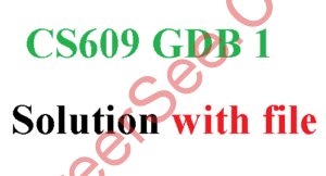 CS609 GDB 1 SOLUTION 2022