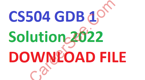 CS504 GDB 1 Solution 2022