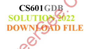 CS601 GDB 1 Solution 2022