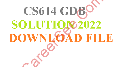 CS614 GDB SOLUTION FALL 2022