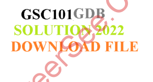 GSC101 GDB 1 SOLUTION 2022