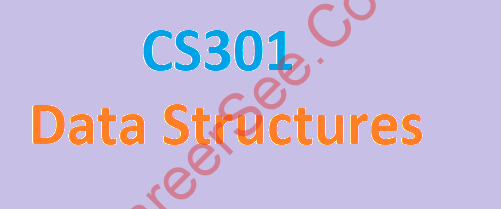 CS301: Data Structures