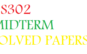 CS302 MIDTERM SOLVED PAPERS