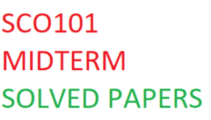 SCO101 MIDTERM SOLVED PAPERS
