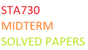 STA730 MIDTERM SOLVED PAPERS