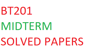 BT201 MIDTERM SOLVED PAPERS