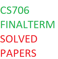 CS706 FINALTERM SOLVED PAPERS