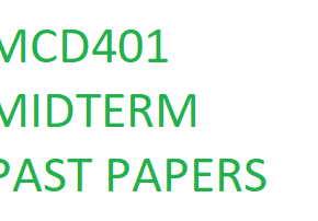 MCD401 MIDTERM PAST PAPERS