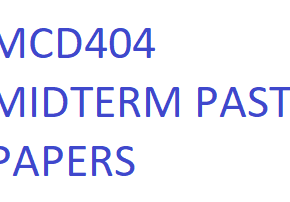 MCD404 MIDTERM PAST PAPERS